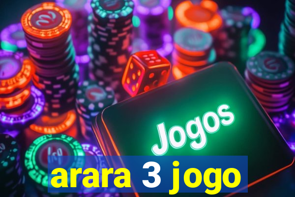 arara 3 jogo